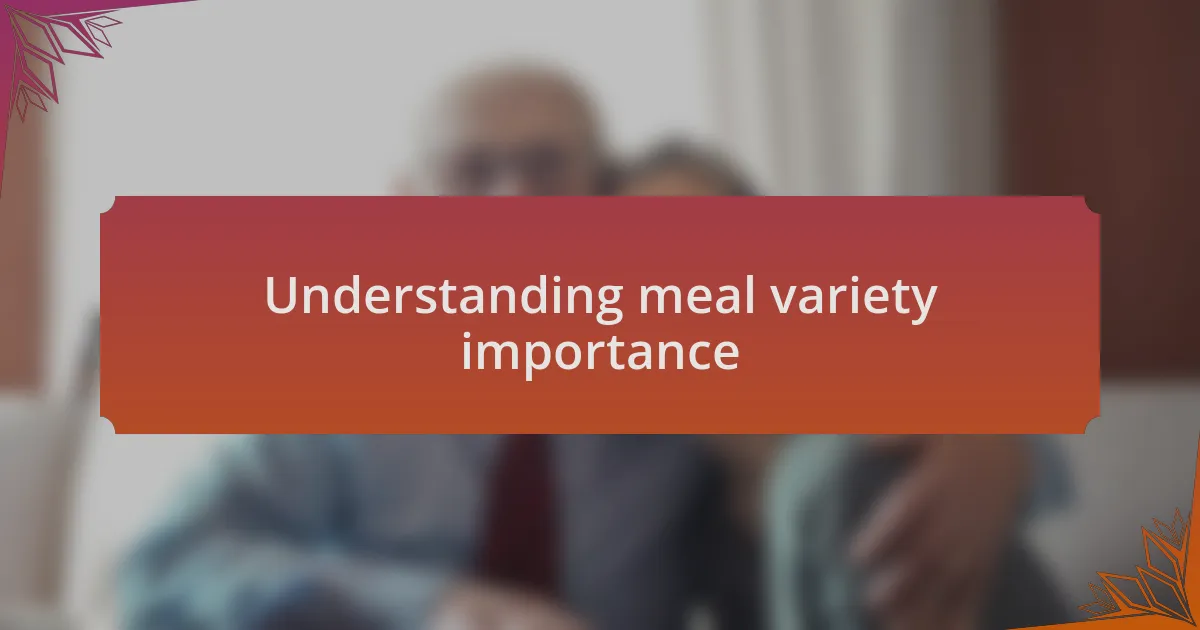 Understanding meal variety importance