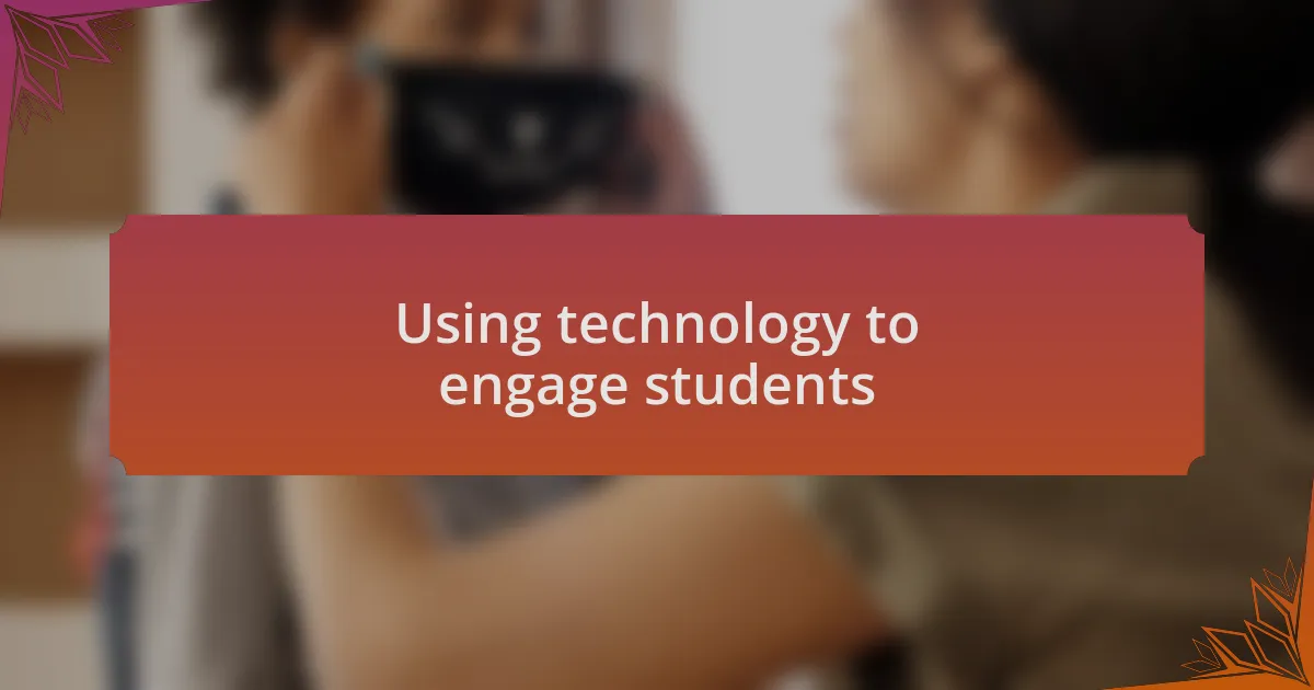 Using technology to engage students